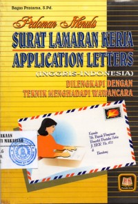 PEDOMAN MENULIS SURAT LAMARAN KERJA APLICATION LETTERS (INGGRIS-INDONESIA)DILENGKAPI DENGAN TEKNIK MENGHADAPI WAWANCARA/SM-17