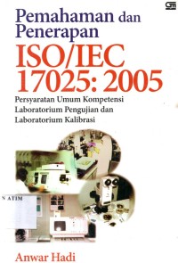 PEMAHAMAN DAN PENERAPAN ISO/IEC 17025:2005:PERSYARATAN UMUM KOMPETENSI LABORATORIUM PENGUJIAN DAN LABORATORIUM KALIBRASI/P-11