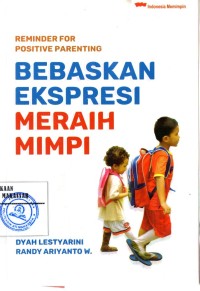 REMINDER FOR POSITIVE PARENTING, BEBASKAN EKSPRESI MERAIH MIMPI/H-18/H-19