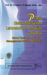 PRAKTIK SISTEM MANAJEMEN LABORATORIUM-PENGUJIAN YANG BAIK (GOOD TESTING-LABORATORY MANAGEMENT SYSTEM PRACTICE)/P-07