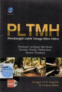 PLTMH (PEMBANGKIT LISTRIK TENAGA MIKRO HIDRO):PANDUAN LENGKAP MEMBUAT SUMBER ENERGI TERBARUKAN SECARA SWADAYA/SM-16/SM-17