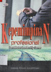 KEPEMIMPINAN PROFESIONAL:PENDEKATAN LEADERSHIP GAMES/SM-12