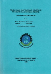 LAPORAN KULIAH KERJA PRAKTEK PEMELIHARAAN DAN PERAWATAN LAS LISTRIK DI PT INDUSTRI KAPAL INDONESIA (PERSERO)/LKKP OSP 2021