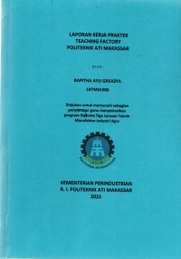 LAPORAN KULIAH KERJA PRAKTEK TEACHING FACTORY POLITEKNIK ATI MAKASSAR/LKKP TMIA 2021