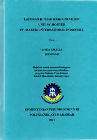 LAPORAN KULIAH KERJA PRAKTEK UNIT NC ROUTER PT MARUKI INTERNASIONAL INDONESIA/LKKP TMIA 2021