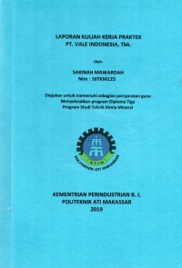 LAPORAN KULIAH KERJA PRAKTEK PT VALE INDONESIA, TBK/LKKP 2019