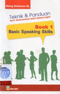 TEKNIK DAN PANDUAN MAHIR BERKOMUNIKASI DALAM BAHASA INGGRIS BOOK 1:BASIC SPEAKING SKILLS/P-15